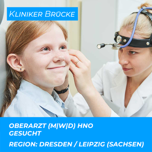 klinikerbruecke.de  GESUCHT OBERARZT (MWD) HNO, REGION DRESDEN